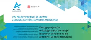 Nasz raport udowodnił, że chorzy na raka w Polsce są leczeni gorzej, niż pozwalają na to światowe standardy.